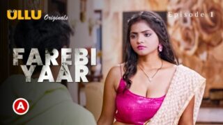 Farebi Yaar – S01E01 – 2023 – Hindi Sex Web Series – Ullu