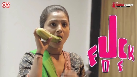 Fuck Off – S01E03 – 2023 – Hindi Sex Web Series – TadkaPrime