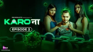 Karo Naa – S01E03 – 2023 – Hindi Sex Web Series – PrimeShots