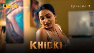 Khidki – S01E02 – 2023 – Hindi Sex Web Series – Ullu