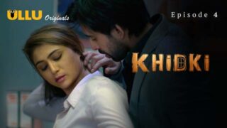 Khidki – S01E04 – 2023 – Hindi Sex Web Series – Ullu