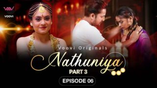 Nathuniya – S01E06 – 2023 – Hindi Sex Web Series – Voovi