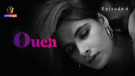 Ouch – S01E04 – 2023 – Hindi Sex Web Series – Atrangii