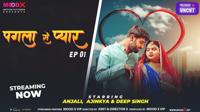 Pagla Se Pyar – S01E01 – 2023 – Hindi Uncut Sex Web Series – MoodX