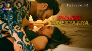 Pyaar Tune Kya Kiya Part 2 – S01E02 – 2023 – Hindi Sex Web Series – Atrangii