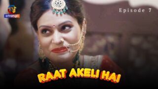 Raat Akeli Hai – S01E07 – 2023 – Hindi Sex Web Series – Atrangii