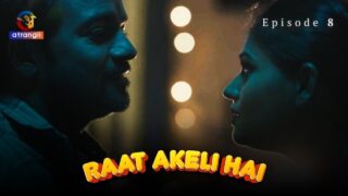 Raat Akeli Hai – S01E08 – 2023 – Hindi Sex Web Series – Atrangii