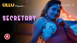 Secretary – S01E02 – 2023 – Hindi Sex Web Series – Ullu