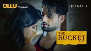 The Bucket List – Part 1 – S01E02 – 2023 – Hindi Sex Web Series – Ullu