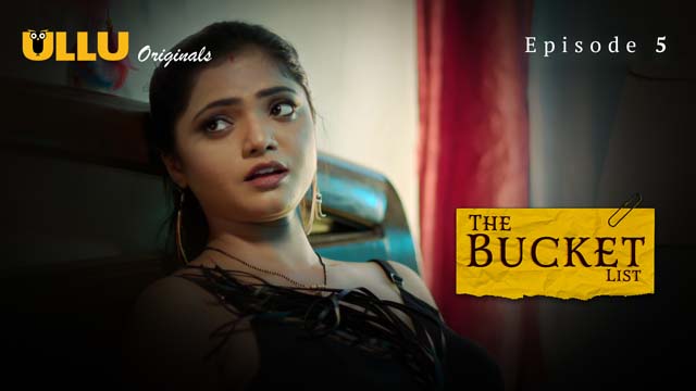 The Bucket List – Part 1 – S01E05 – 2023 – Hindi Sex Web Series – Ullu
