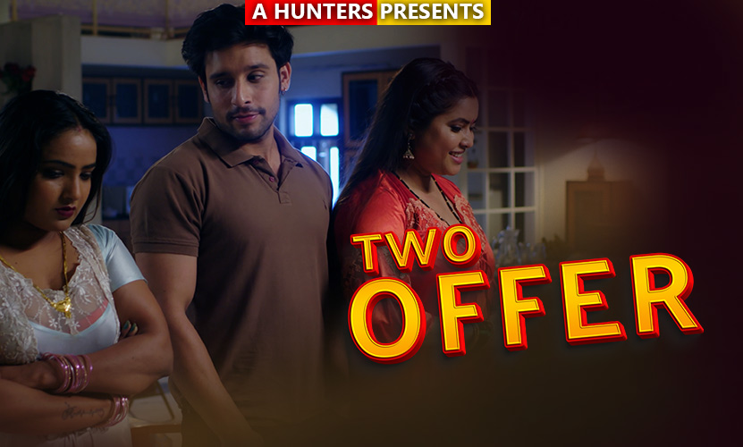 Two Offer – S01E01 – 2023 – Hindi Sex Web Series – Hunters