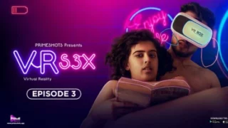 Vr S3x – S01E03 – 2023 – Hindi Sex Web Series – PrimeShots