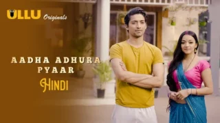 Aadha Adhura Pyaar – 2021 – Hindi Sex Web Series – UllU