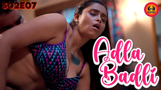Adla Badli – S02E07 – 2023 – Hindi Sex Web Series – Hunters