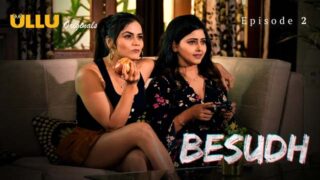 Besudh Part 1 – S01E02 – 2023 – Hindi Sex Web Series – Ullu