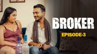 Broker – S01E03 – 2024 – Hindi Sex Web Series – Woow