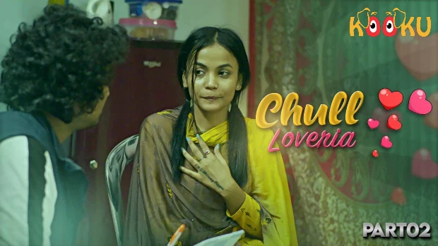 Chull – Loveria – S01E02 – 2023 – Hindi Sex Web Series – Kooku