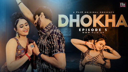 Dhokha – S01E03 – 2023 – Hindi Sex Web Series – FlizMovies