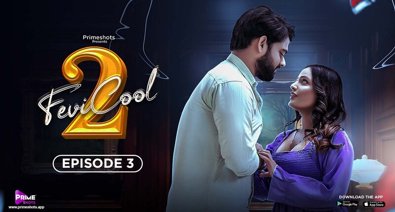 Fevicool – S02E03 – 2023 – Hindi Sex Web Series – PrimeShots