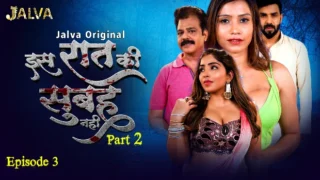 Is Raat Ki Subha Nahi – S01E03 – 2023 – Hindi Sex Web Series – Jalva