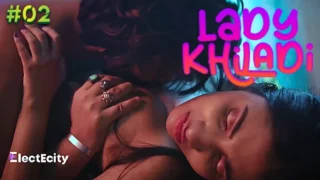 Lady Khiladi – S01E02 – 2023 – Hindi Sex Web Series – ElectEcity