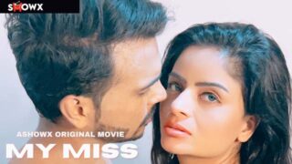 My Miss – 2023 – Hindi Uncut Sex Short Film – ShowX