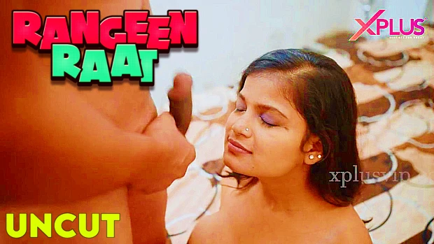 Rangi Son Sex Video Hd - Rangi Raat â€“ S01E01 â€“ 2023 â€“ Hindi Uncut Sex Web Series â€“ Xplusvip - Nangi  Videos