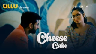 Cheese Cake Part 1 – S01E01 – 2024 – Hindi Sex Web Series – Ullu