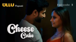Cheese Cake Part 1 – S01E03 – 2024 – Hindi Sex Web Series – Ullu