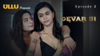 Devar Ji Part 1 – S01E02 – 2024 – Hindi Sex Web Series – Ullu