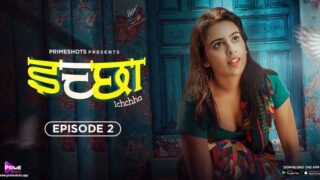 Ichchha – S01E02 – 2024 – Hindi Sex Web Series – PrimeShots