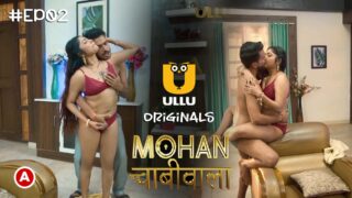 Mohan Chabhiwala – S01E02 – 2024 – Hindi Sex Web Series – Ullu