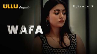 Wafa – Extended Version – S01E05 – 2024 – Hindi Sex Web Series – Ullu