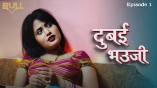 Dubai Bhauji – S01E01 – 2024 – Hindi Sex Web Series – Bullapp