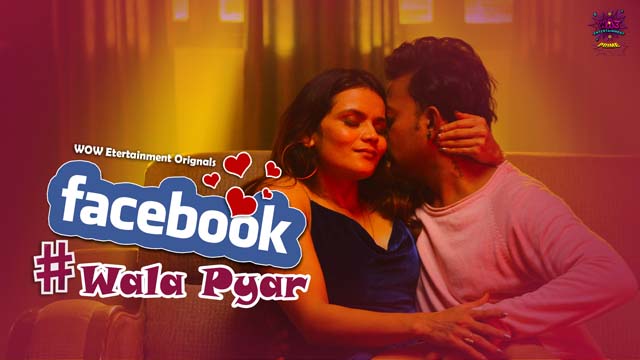 Facebook Wala Pyar – S01E01 – 2024 – Hindi Sex Web Series – WowEntertainment