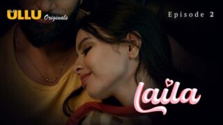 Laila – Part 1 – S01E02 – 2024 – Hindi Sex Web Series – Ullu