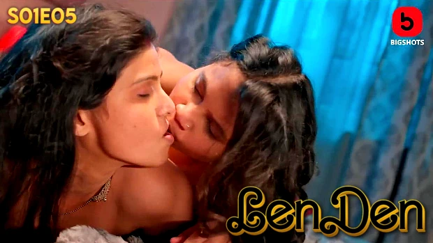 LenDen – S01E05 – 2024 – Hindi Sex Web Series – BigShots