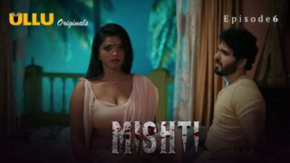 Mishti – Part 2 – S01E03 – 2024 – Hindi Sex Web Series – Ullu