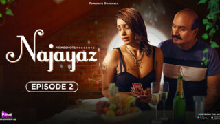 Najayaz – S01E02 – 2024 – Hindi Sex Web Series – PrimeShots