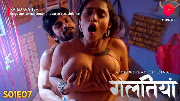 Galtiyan – S01E07 – 2024 – Hindi Sex Web Series – PrimePlay
