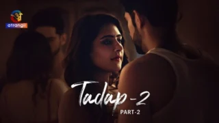 Tadap Part 2 – S02 – 2024 – Hindi Sex Web Series – Atrangii