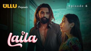 Laila – Part 2 – S01E03 – 2024 – Hindi Sex Web Series – Ullu