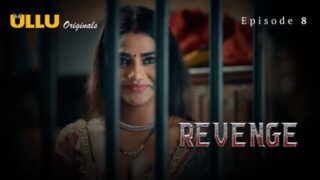 Revenge – Part 2 – S01E04 – 2024 – Hindi Sex Web Series – Ullu