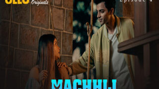 Machhli Part 1 – S01E04 – 2024 – Hindi Sex Web Series – Ullu