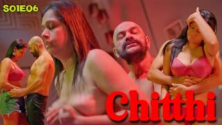 Chitthi – S01E06 – 2024 – Hindi Sex Web Series – BIGShots