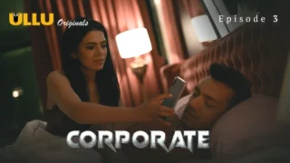 Corporate Part 1 – S01E03 – 2024 – Hindi Sex Web Series – Ullu
