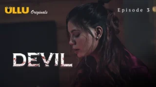 Devil Part 1 – S01E03 – 2024 – Hindi Sex Web Series – Ullu