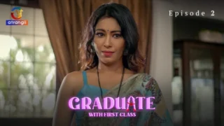 Graduate With First Class Part 1 – S01E02 – 2024 – Hindi Sex Web Series – Atrangii