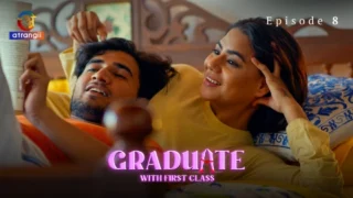 Graduate With First Class Part 2 – S01E04 – 2024 – Hindi Sex Web Series – Atrangii