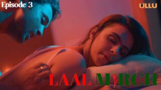 Laal Mirch Part 1 – S01E03 – 2024 – Hindi Sex Web Series – Ullu